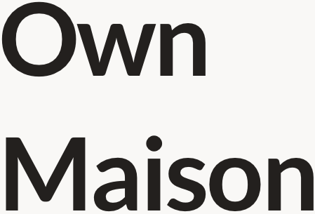 Own Maison